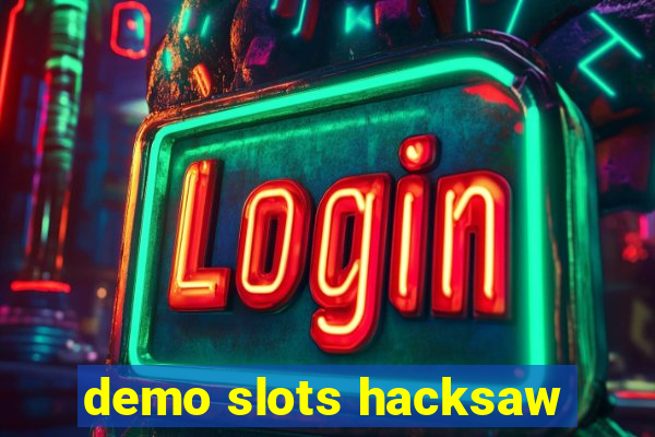 demo slots hacksaw